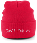 A snug, form-fitting beanie in red. It's not only a great head-warming piece but a staple accessory in anyone's wardrobe. Double layer knit. Cuffed design for optimal decoration with the 'Don't F*ck Up!' embroidered.