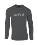 Black long sleeve t-shirt will enrich any wardrobe with its casual look. It is soft ringspun cotton and has taped neck and shoulders and hemmed sleeves. It gives a cool appearance with the Don't F*ck Up print across the chest.