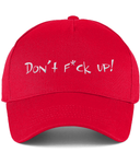 This red cotton cap with 'Don't F*ck up!' embroidered on the front is the perfect accessory for every jumper! It consists of 5 panels with stitched ventilation eyelets and size adjuster. Comes in 4 different colours.